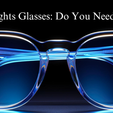 Blue Light Glasses: Do You Need Them?