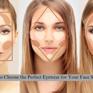 How to Choose the Perfect Eyewear for Your Face Shape